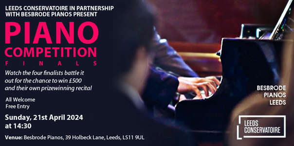 Leeds Conservatoire Piano Competition Finals 2024 sponsored by Besbrode Pianos. For the ninth year, we welcome back the Leeds Conservatoire students to compete for 500 and their own prizewinning recital at Seven Arts,Chapel Allerton. We have now reached the finals of this year's competition and the contestants have been whittled down to four. Watch the pianists battle it out head-to-head for this coveted prize.  Join us  on Sunday 21st April. Performances start at 14:30pm. Free Entry. All Welcome 